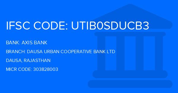 Axis Bank Dausa Urban Cooperative Bank Ltd Branch IFSC Code