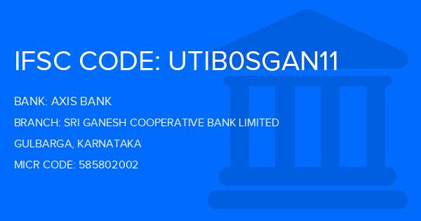 Axis Bank Sri Ganesh Cooperative Bank Limited Branch IFSC Code