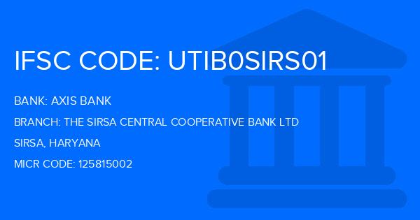 Axis Bank The Sirsa Central Cooperative Bank Ltd Branch IFSC Code