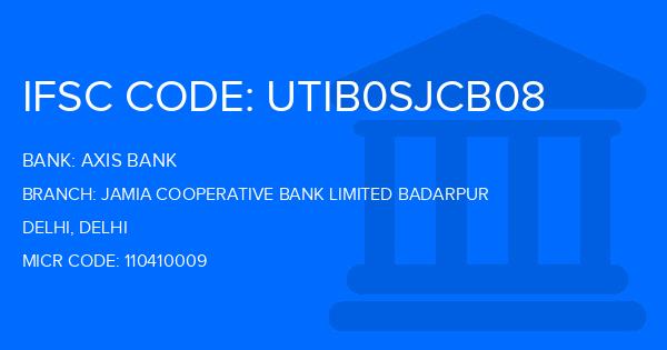 Axis Bank Jamia Cooperative Bank Limited Badarpur Branch IFSC Code