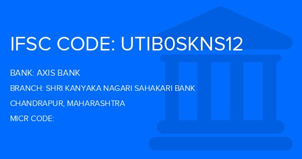 Axis Bank Shri Kanyaka Nagari Sahakari Bank Branch IFSC Code