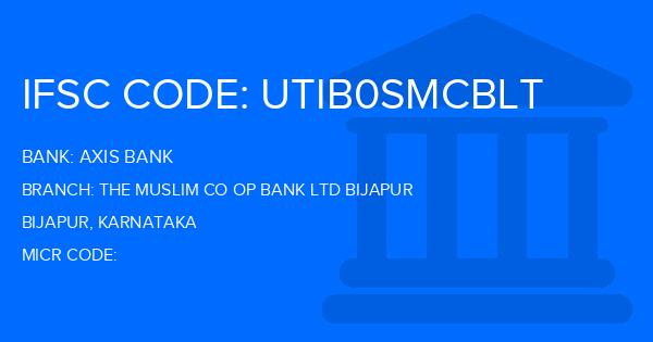 Axis Bank The Muslim Co Op Bank Ltd Bijapur Branch IFSC Code