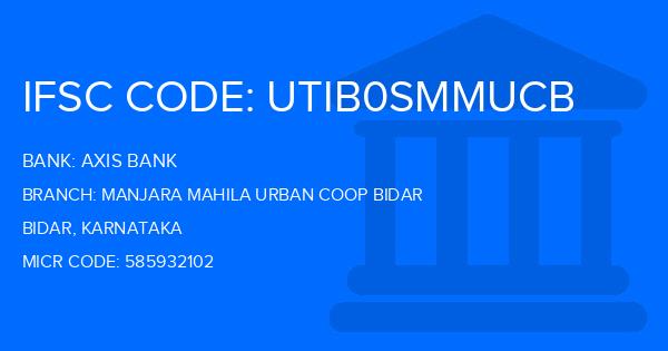 Axis Bank Manjara Mahila Urban Coop Bidar Branch IFSC Code
