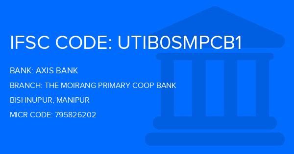 Axis Bank The Moirang Primary Coop Bank Branch IFSC Code