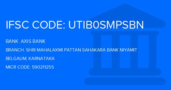 Axis Bank Shri Mahalaxmi Pattan Sahakara Bank Niyamit Branch IFSC Code