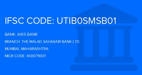Axis Bank The Malad Sahakari Bank Ltd Branch IFSC Code