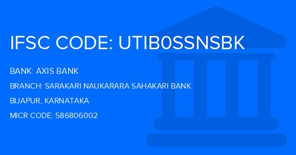 Axis Bank Sarakari Naukarara Sahakari Bank Branch IFSC Code