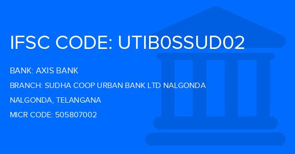 Axis Bank Sudha Coop Urban Bank Ltd Nalgonda Branch IFSC Code