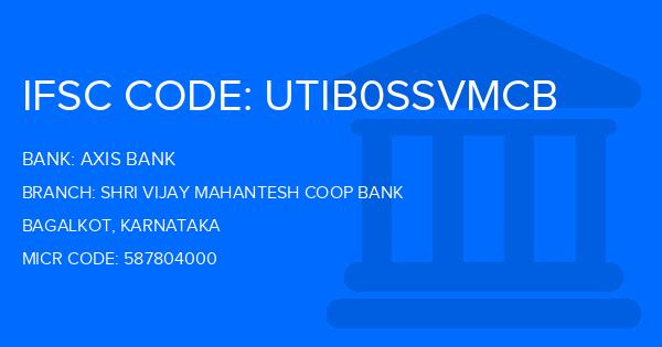 Axis Bank Shri Vijay Mahantesh Coop Bank Branch IFSC Code