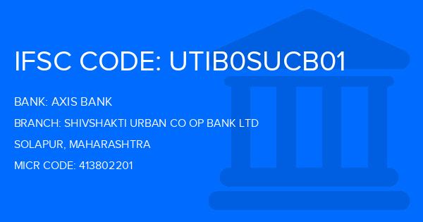 Axis Bank Shivshakti Urban Co Op Bank Ltd Branch IFSC Code