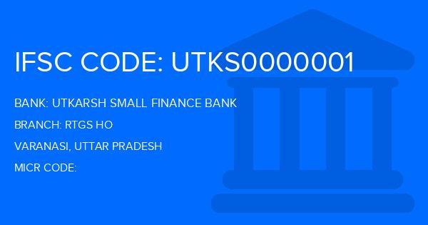 Utkarsh Small Finance Bank Rtgs Ho Branch IFSC Code