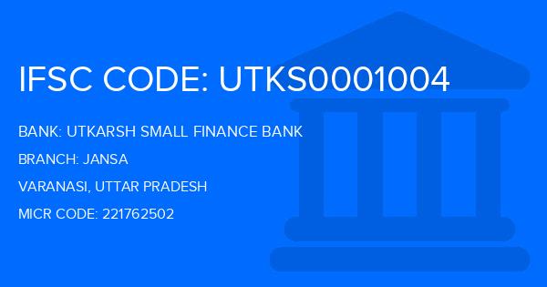 Utkarsh Small Finance Bank Jansa Branch IFSC Code