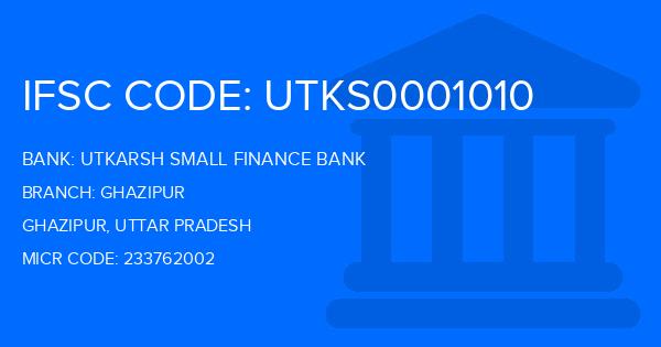 Utkarsh Small Finance Bank Ghazipur Branch IFSC Code