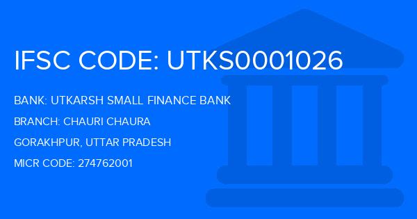 Utkarsh Small Finance Bank Chauri Chaura Branch IFSC Code