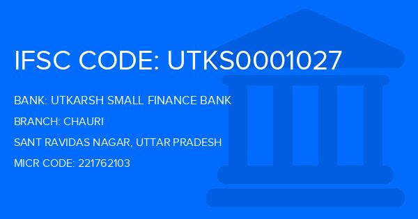 Utkarsh Small Finance Bank Chauri Branch IFSC Code
