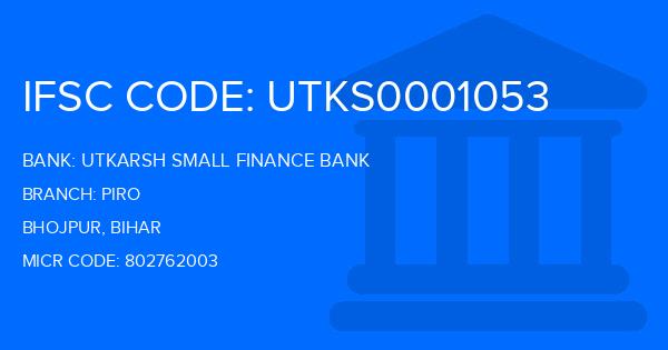 Utkarsh Small Finance Bank Piro Branch IFSC Code
