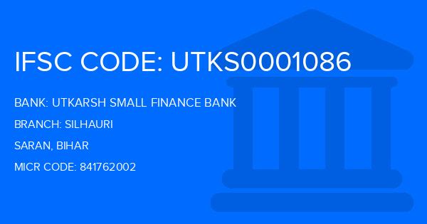 Utkarsh Small Finance Bank Silhauri Branch IFSC Code