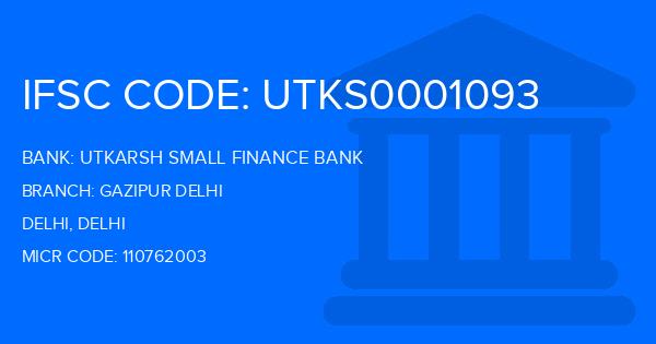 Utkarsh Small Finance Bank Gazipur Delhi Branch IFSC Code