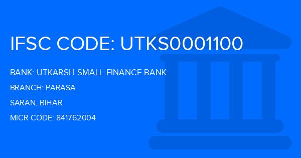 Utkarsh Small Finance Bank Parasa Branch IFSC Code