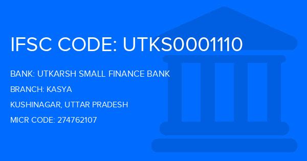 Utkarsh Small Finance Bank Kasya Branch IFSC Code