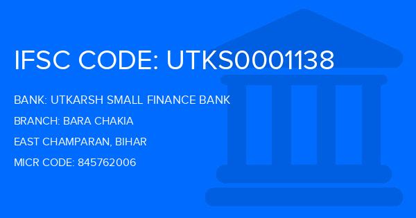 Utkarsh Small Finance Bank Bara Chakia Branch IFSC Code