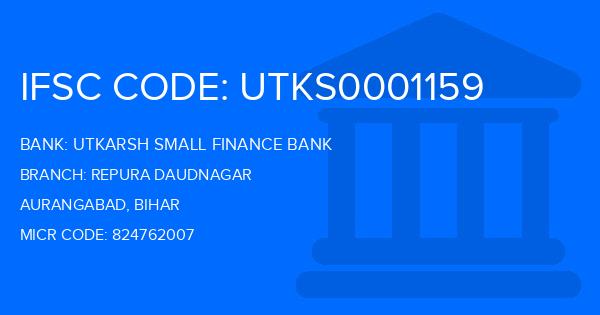 Utkarsh Small Finance Bank Repura Daudnagar Branch IFSC Code