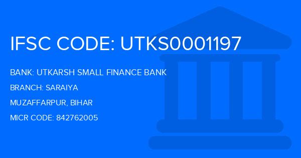 Utkarsh Small Finance Bank Saraiya Branch IFSC Code
