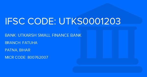Utkarsh Small Finance Bank Fatuha Branch IFSC Code