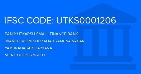 Utkarsh Small Finance Bank Work Shop Road Yamuna Nagar Branch IFSC Code