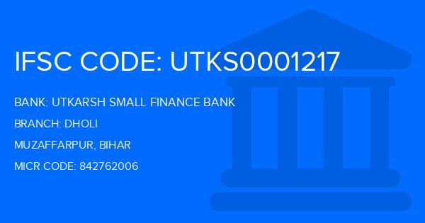 Utkarsh Small Finance Bank Dholi Branch IFSC Code