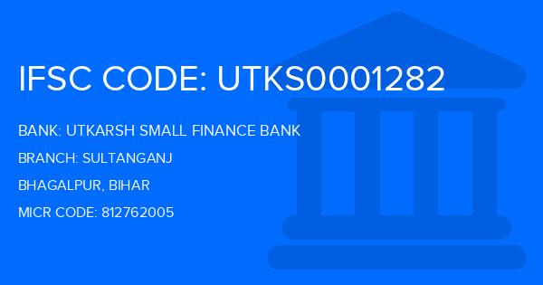 Utkarsh Small Finance Bank Sultanganj Branch IFSC Code