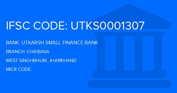 Utkarsh Small Finance Bank Chaibasa Branch IFSC Code