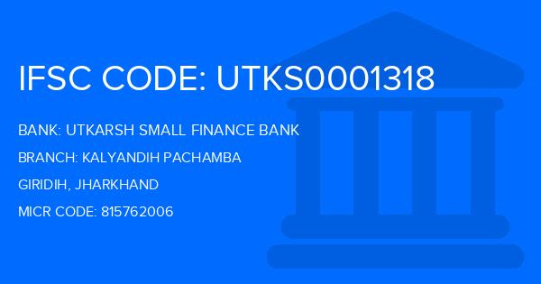 Utkarsh Small Finance Bank Kalyandih Pachamba Branch IFSC Code