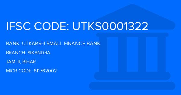 Utkarsh Small Finance Bank Sikandra Branch IFSC Code