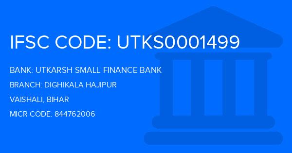 Utkarsh Small Finance Bank Dighikala Hajipur Branch IFSC Code
