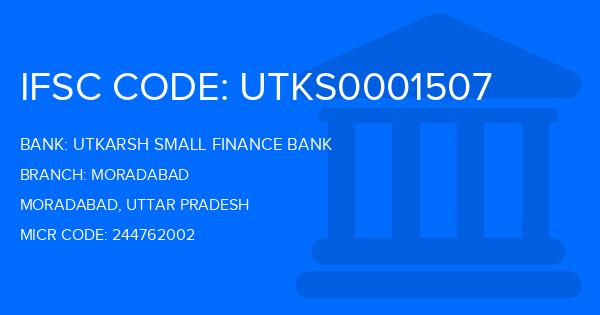 Utkarsh Small Finance Bank Moradabad Branch IFSC Code