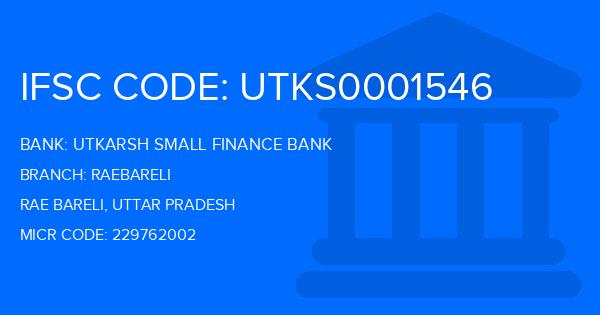 Utkarsh Small Finance Bank Raebareli Branch IFSC Code
