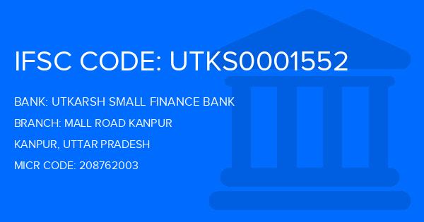 Utkarsh Small Finance Bank Mall Road Kanpur Branch IFSC Code