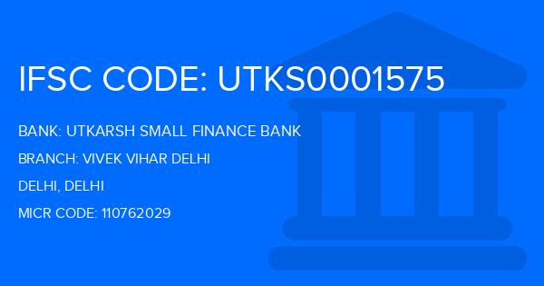 Utkarsh Small Finance Bank Vivek Vihar Delhi Branch IFSC Code