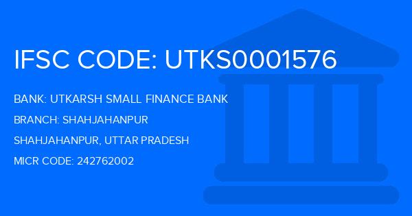 Utkarsh Small Finance Bank Shahjahanpur Branch IFSC Code