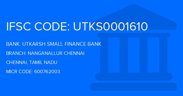 Utkarsh Small Finance Bank Nanganallur Chennai Branch IFSC Code