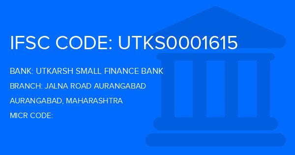 Utkarsh Small Finance Bank Jalna Road Aurangabad Branch IFSC Code