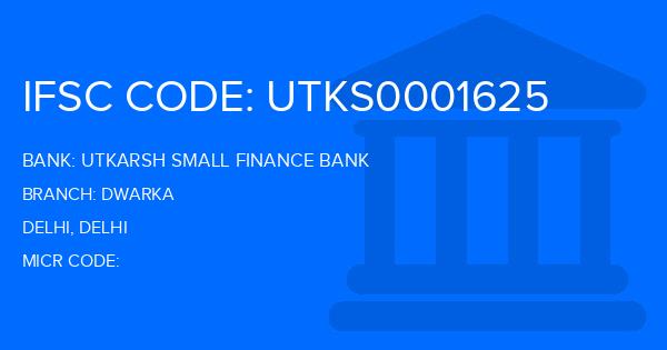 Utkarsh Small Finance Bank Dwarka Branch IFSC Code