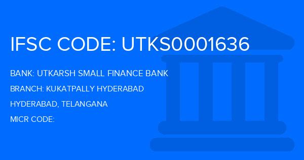 Utkarsh Small Finance Bank Kukatpally Hyderabad Branch IFSC Code