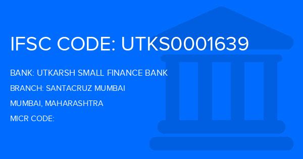 Utkarsh Small Finance Bank Santacruz Mumbai Branch IFSC Code