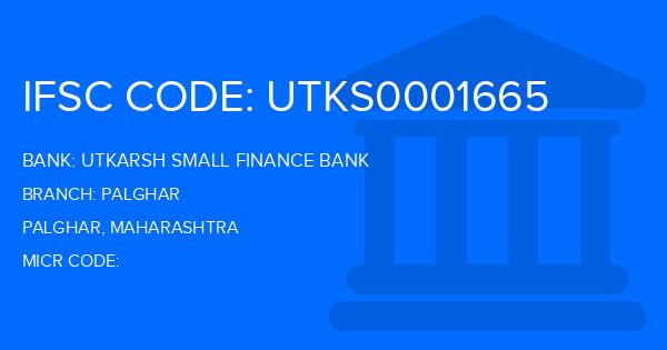 Utkarsh Small Finance Bank Palghar Branch IFSC Code