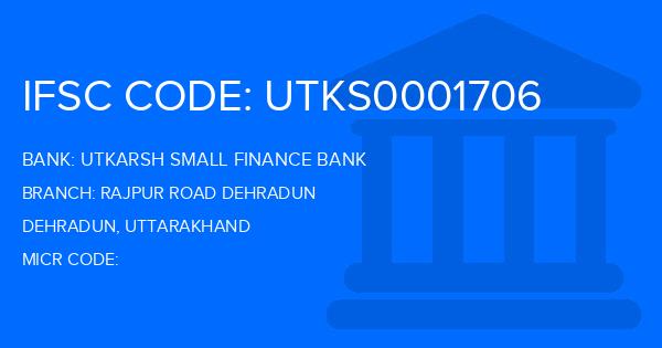 Utkarsh Small Finance Bank Rajpur Road Dehradun Branch IFSC Code
