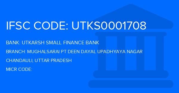 Utkarsh Small Finance Bank Mughalsarai Pt Deen Dayal Upadhyaya Nagar Branch IFSC Code