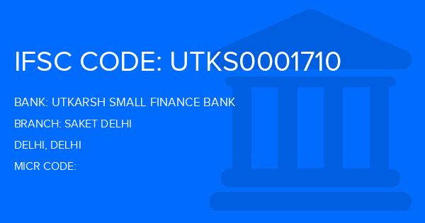 Utkarsh Small Finance Bank Saket Delhi Branch IFSC Code