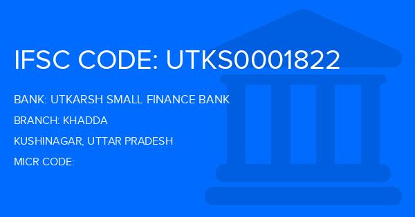 Utkarsh Small Finance Bank Khadda Branch IFSC Code